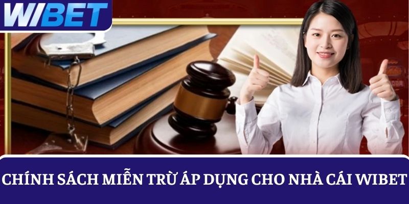 Chính sách miễn trừ được thi hành cho nhà cái WIBET