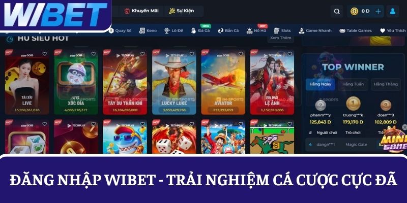 Đăng nhập WIBET và trải nghiệm loạt game cá cược cực hot