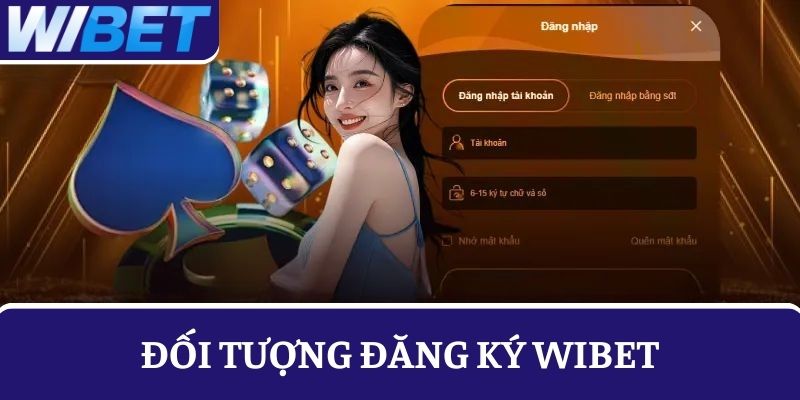 Đối tượng được phép đăng ký WIBET