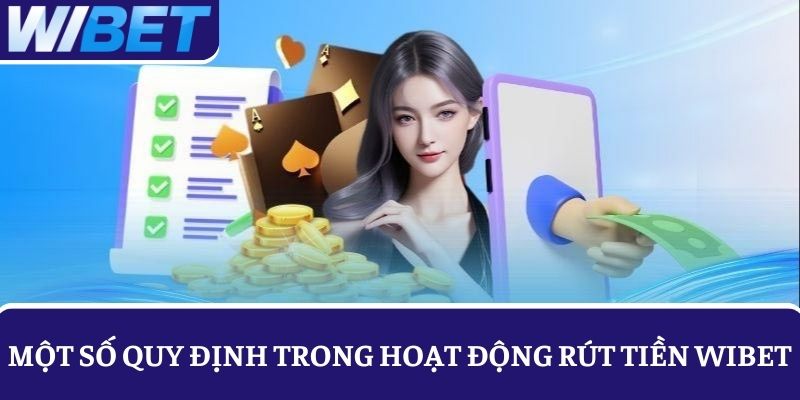 quy định rút tiền WIBET