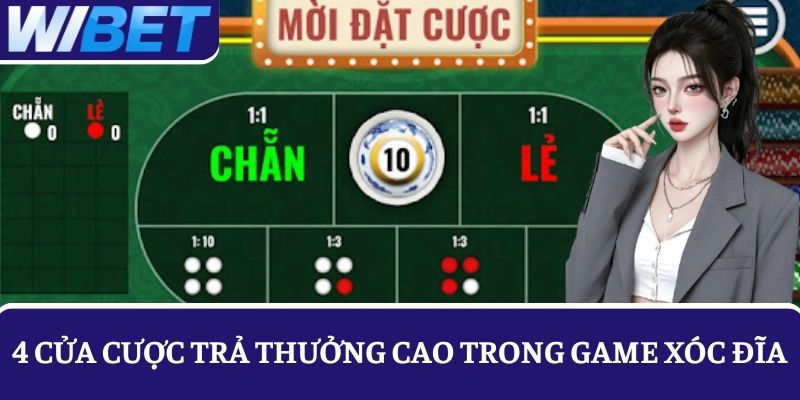 4 Cửa cược trả thưởng cao trong game xóc đĩa trực tuyến 