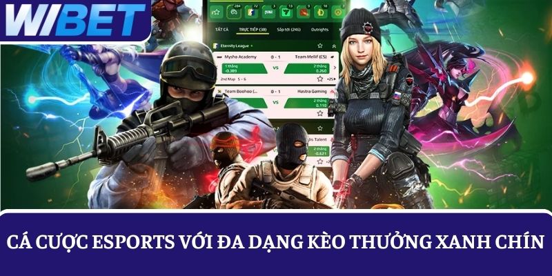 Nắm rõ các loại kèo cá cược Esports để vào tiền cược chuẩn xác
