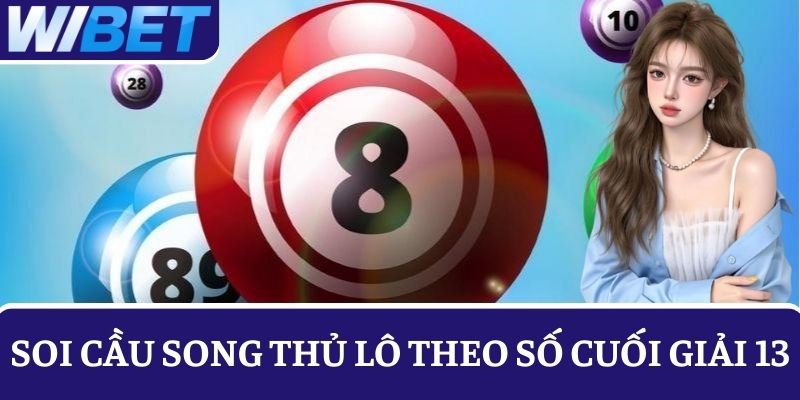 Bí quyết soi cầu song thủ lô hiệu quả theo số cuối giải 3