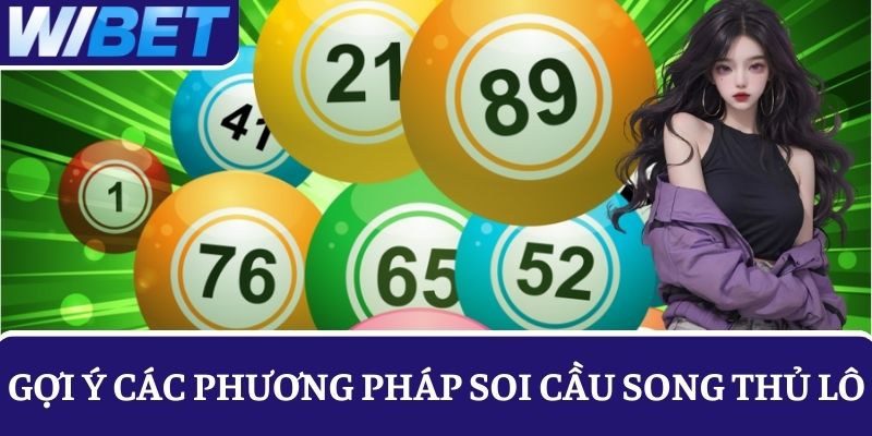 Gợi ý các phương pháp soi cầu song thủ lô chuẩn từ người chơi đề lâu năm