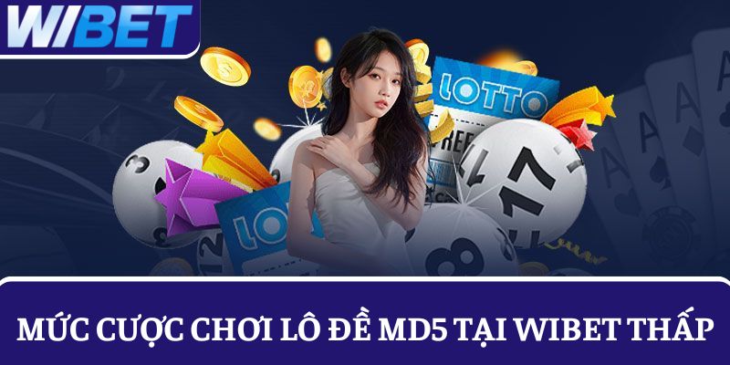 Lô đề MD5 có mức cược thấp từ 1K