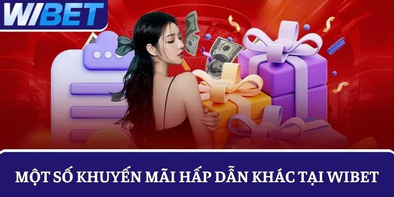 Một số khuyến mãi hấp dẫn khác đang triển khai tại nhà cái