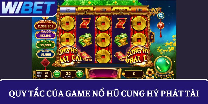 Quy tắc của game nổ hũ Cung Hỷ Phát Tài