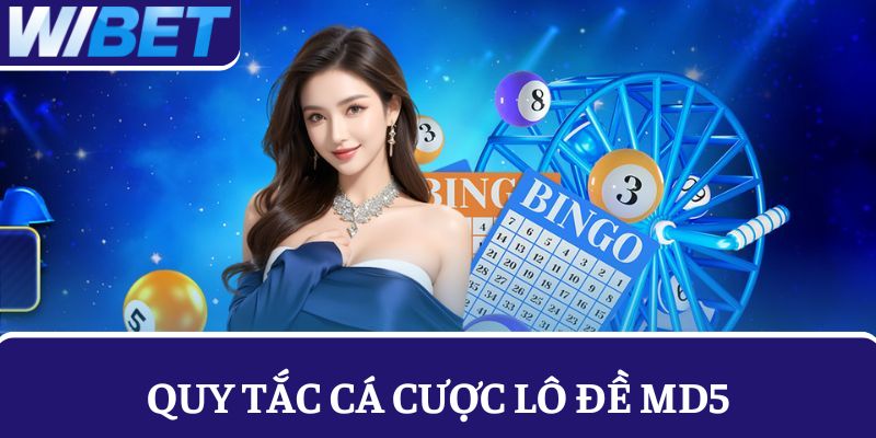 Các quy tắc chơi lô đề MD5 tại nhà cái