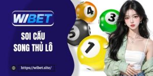 Tuyệt chiêu soi cầu song thủ lô chuẩn không cần chỉnh từ thần đề