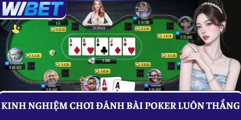 Tổng hợp một số kinh nghiệm giúp người chơi đánh bài Poker luôn thắng