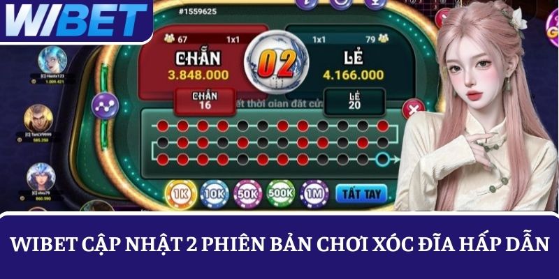 WIBET cung cấp 2 phiên bản cược xóc đĩa với các trải nghiệm khác nhau
